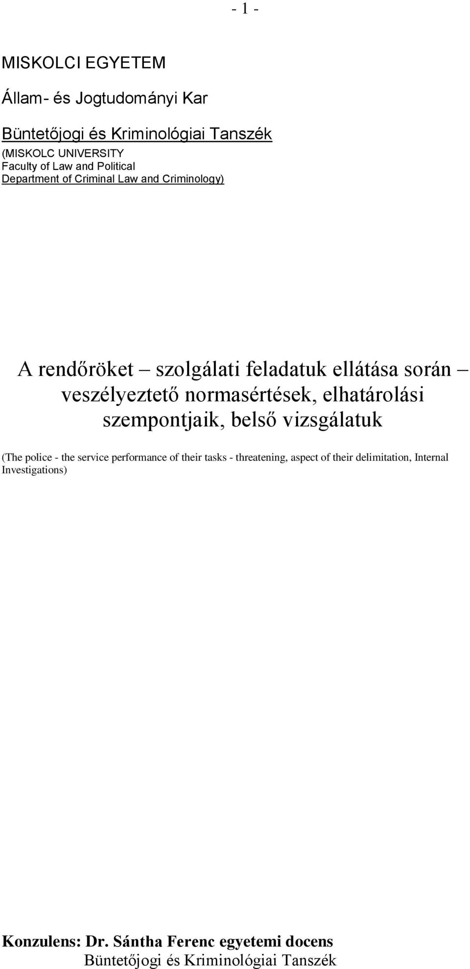 normasértések, elhatárolási szempontjaik, belső vizsgálatuk (The police - the service performance of their tasks -