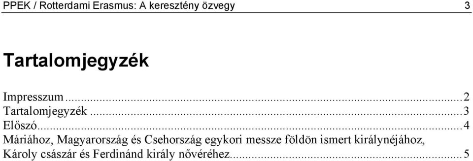 ..4 Máriához, Magyarország és Csehország egykori messze