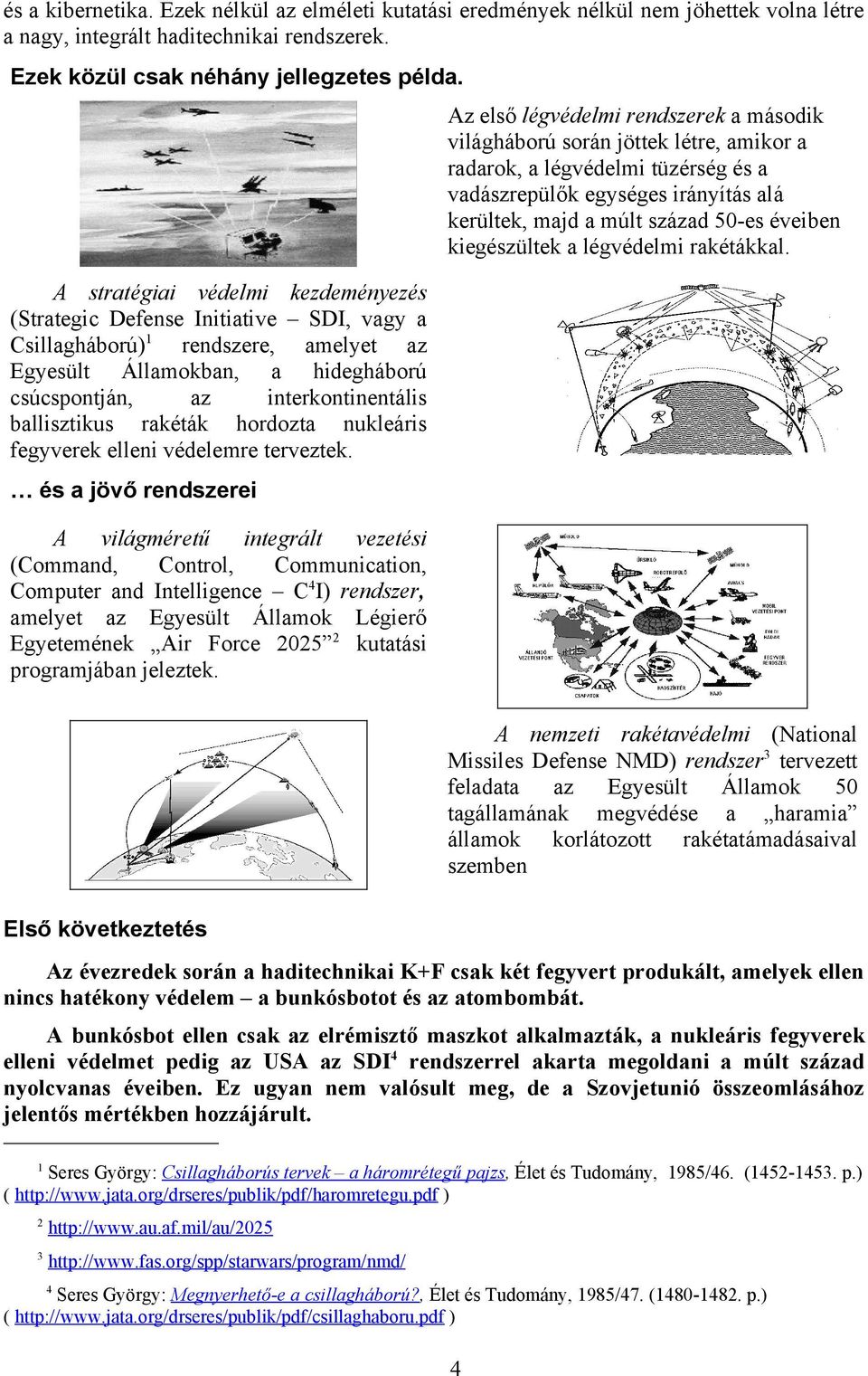 kiegészültek a légvédelmi rakétákkal.