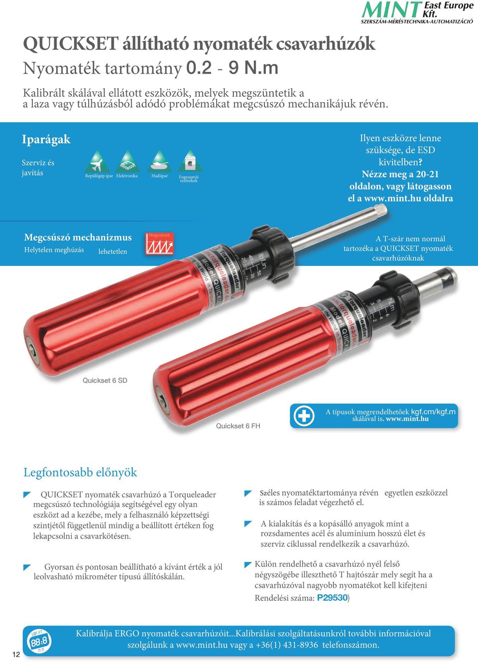 Manufacturing Iparágak Szerviz és javítás Repülőgép ipar Elektronika Click Breaking Megcsúszó mechanizmus Helytelen meghúzás Ilyen eszközre lenne szüksége, de ESD kivitelben?