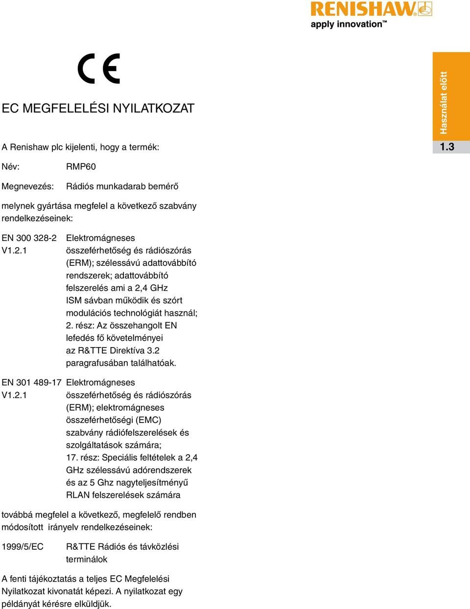 -2 V1.2.1 Elektromágneses összeférhetőség és rádiószórás (ERM); szélessávú adattovábbító rendszerek; adattovábbító felszerelés ami a 2,4 GHz ISM sávban működik és szórt modulációs technológiát használ; 2.