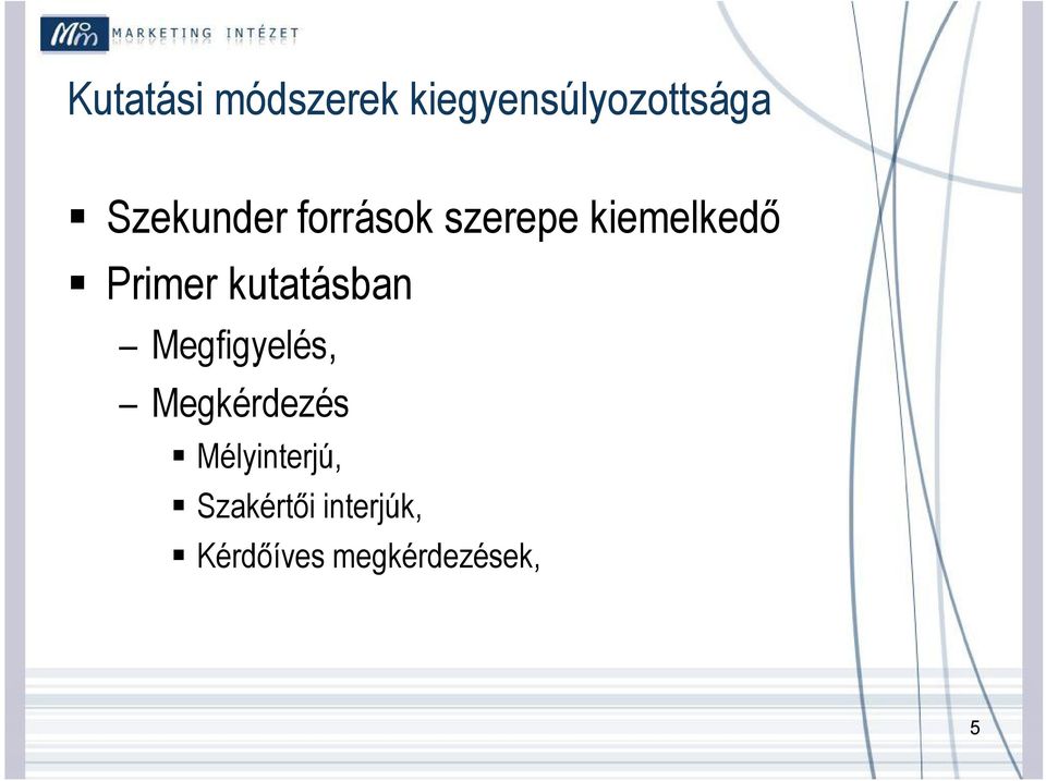 kutatásban Megfigyelés, Megkérdezés