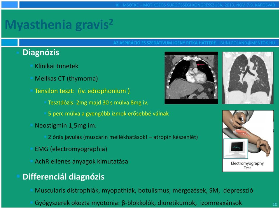 2 órás javulás (muscarin mellékhatások!