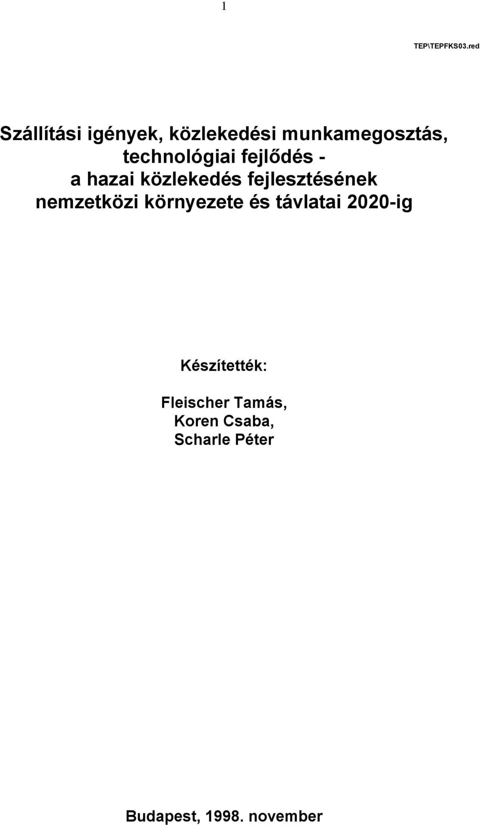 technológiai fejlődés - a hazai közlekedés fejlesztésének