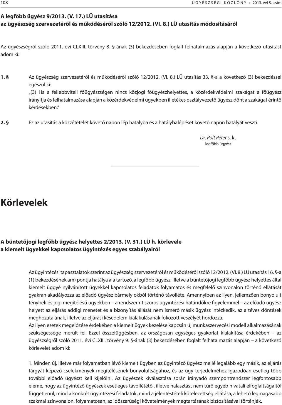 Az ügyészség szervezetéről és működéséről szóló 12/2012. (VI. 8.) LÜ utasítás 33.