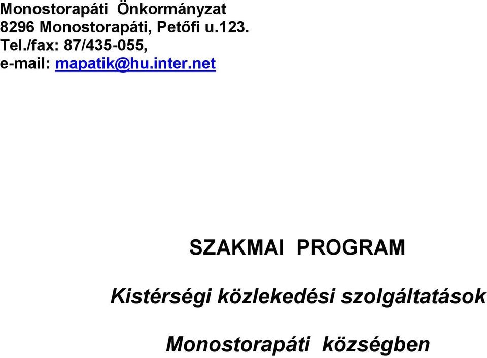 /fax: 87/435-055, e-mail: mapatik@hu.inter.