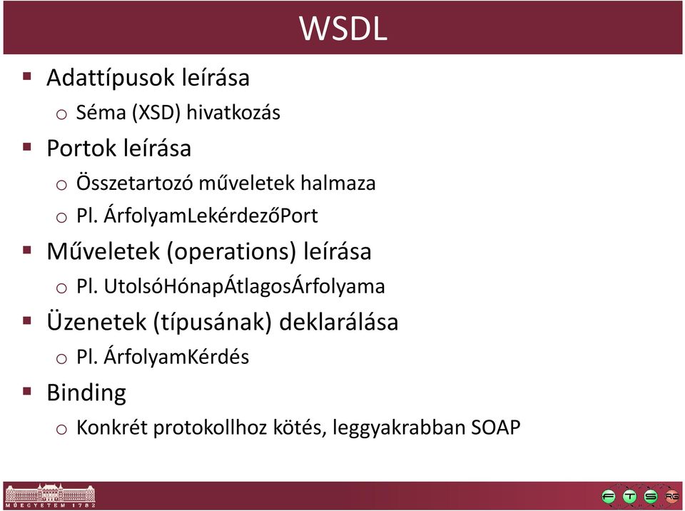 ÁrfolyamLekérdezőPort Műveletek (operations) leírása o Pl.