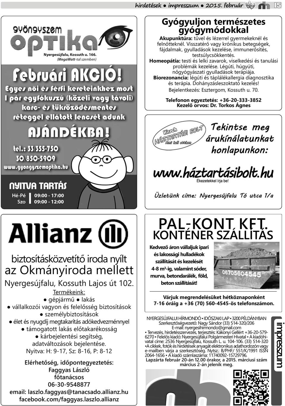 Légúti, húgyúti, nőgyógyászati gyulladások terápiája. Biorezonancia: légúti és táplálékallergia diagnosztika és terápia. Dohányzásleszoktató kezelés! Bejelentkezés: Esztergom, Kossuth u. 70.