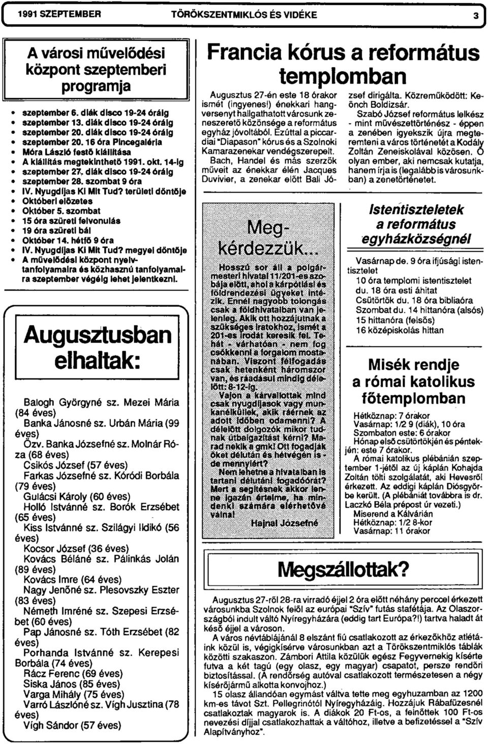 Nyugdíjas Ki Mit Tud? területi döntője Októberi előzetes Október 5. szombat 15 óra szüreti felvonulás 19 óra szüreti bál Október 14. hétfő 9 óra IV. Nyugdíjas Ki Mit Tud?