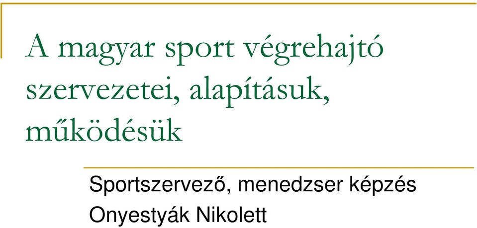 működésük Sportszervező,