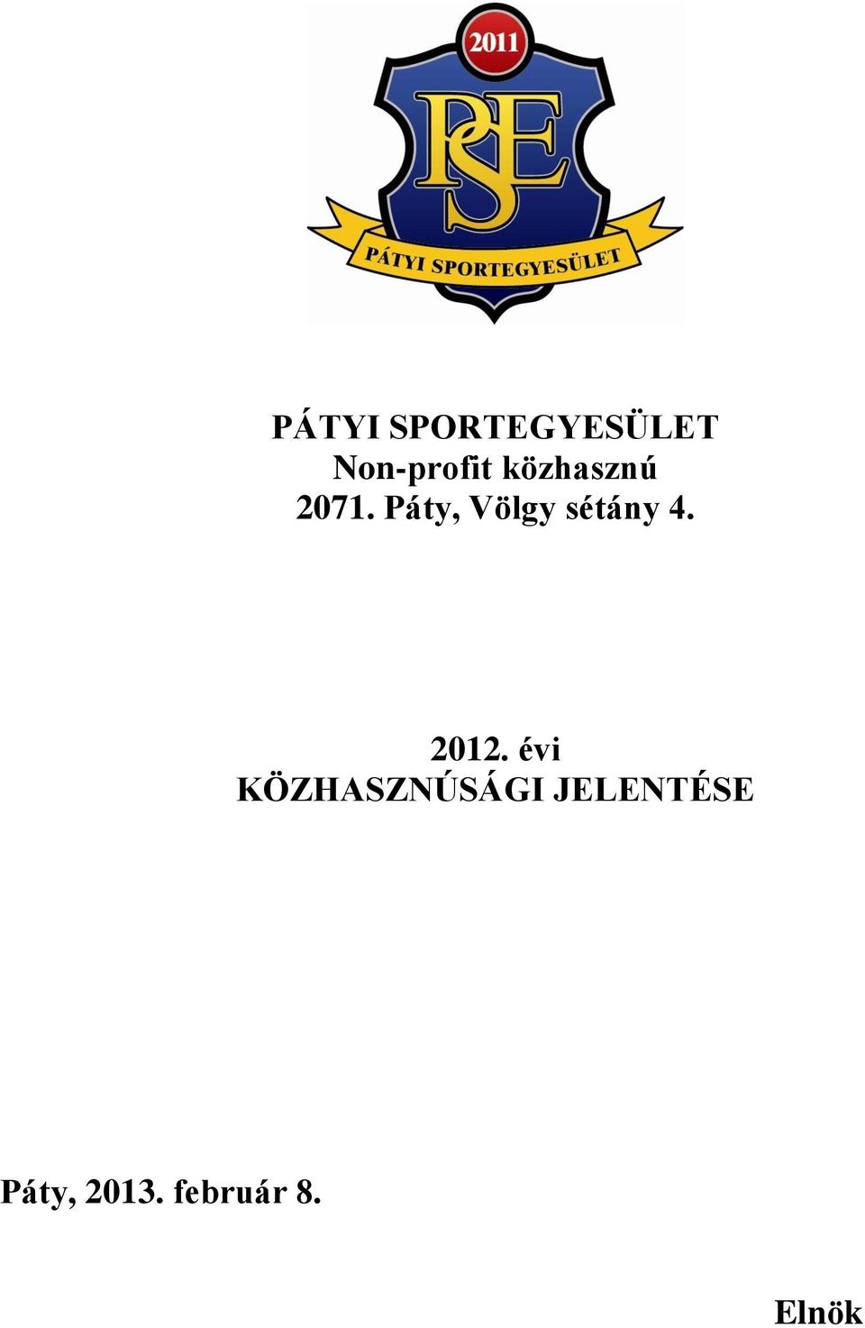 Páty, Völgy sétány 4. 2012.