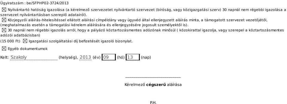 aláírására és ellenjegyzésére jogosult személyektől is).