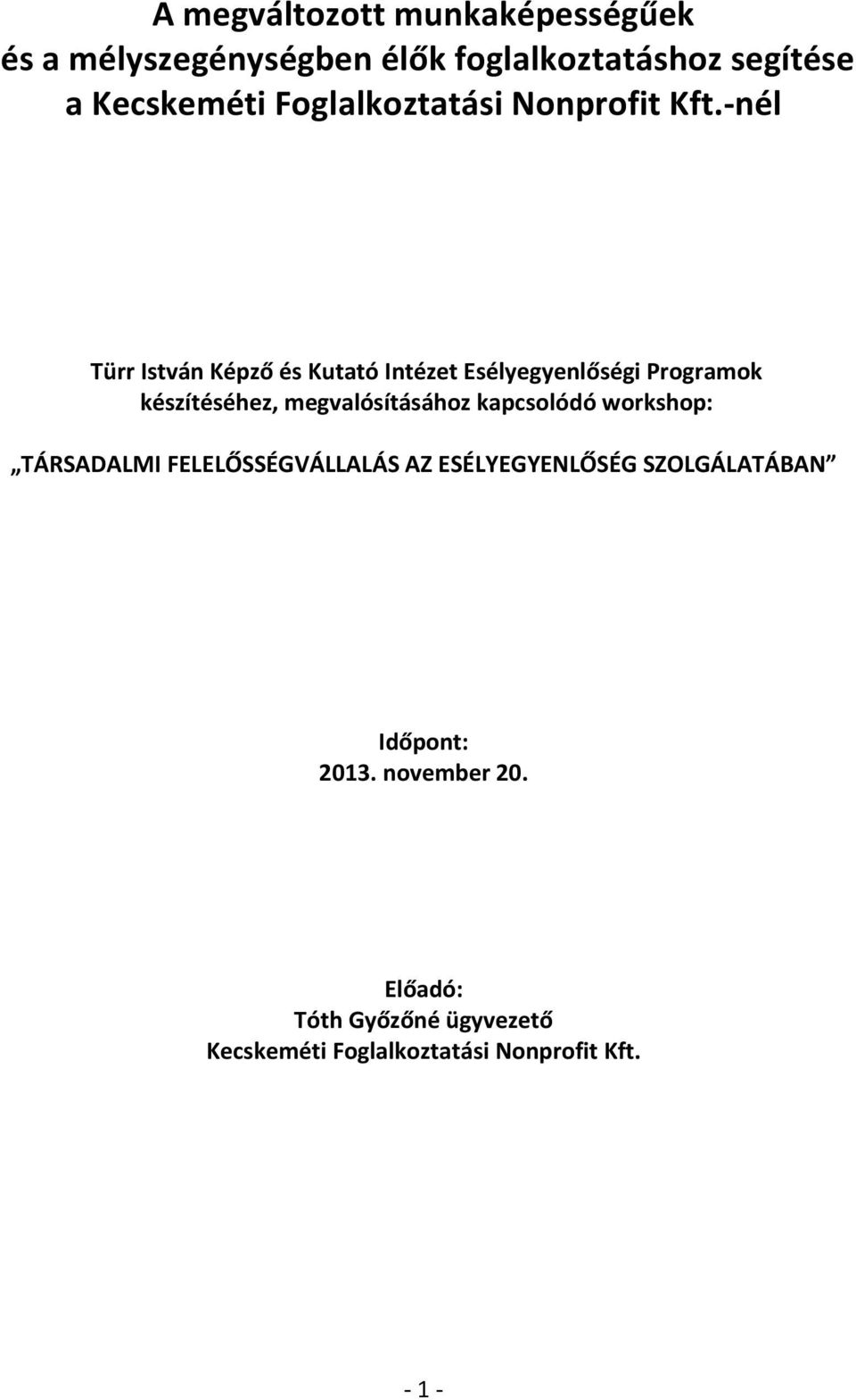 -nél Türr István Képző és Kutató Intézet Esélyegyenlőségi Programok készítéséhez, megvalósításához