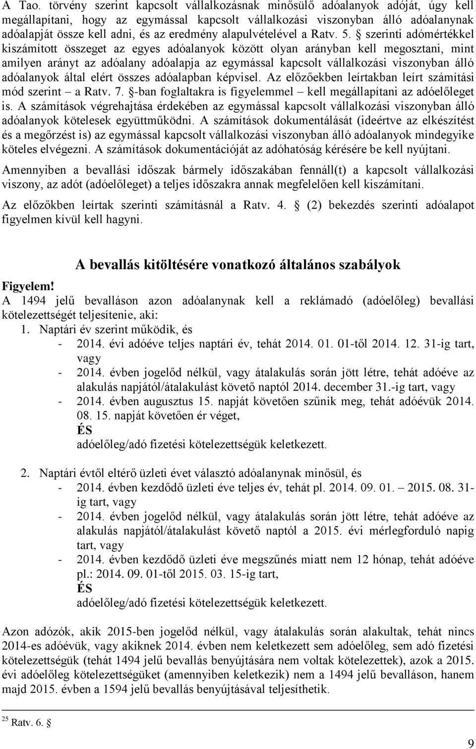 eredmény alapulvételével a Ratv. 5.