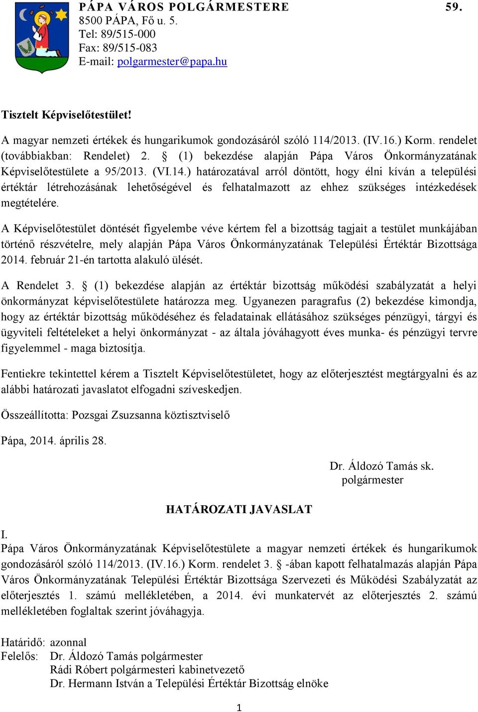 (1) bekezdése alapján Pápa Város Önkormányzatának Képviselőtestülete a 95/2013. (VI.14.