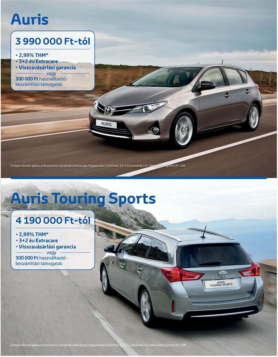 Auris Touring Sports 4 190 000 Ft-tól 300 000 Ft használtautóbeszámítási támogatás