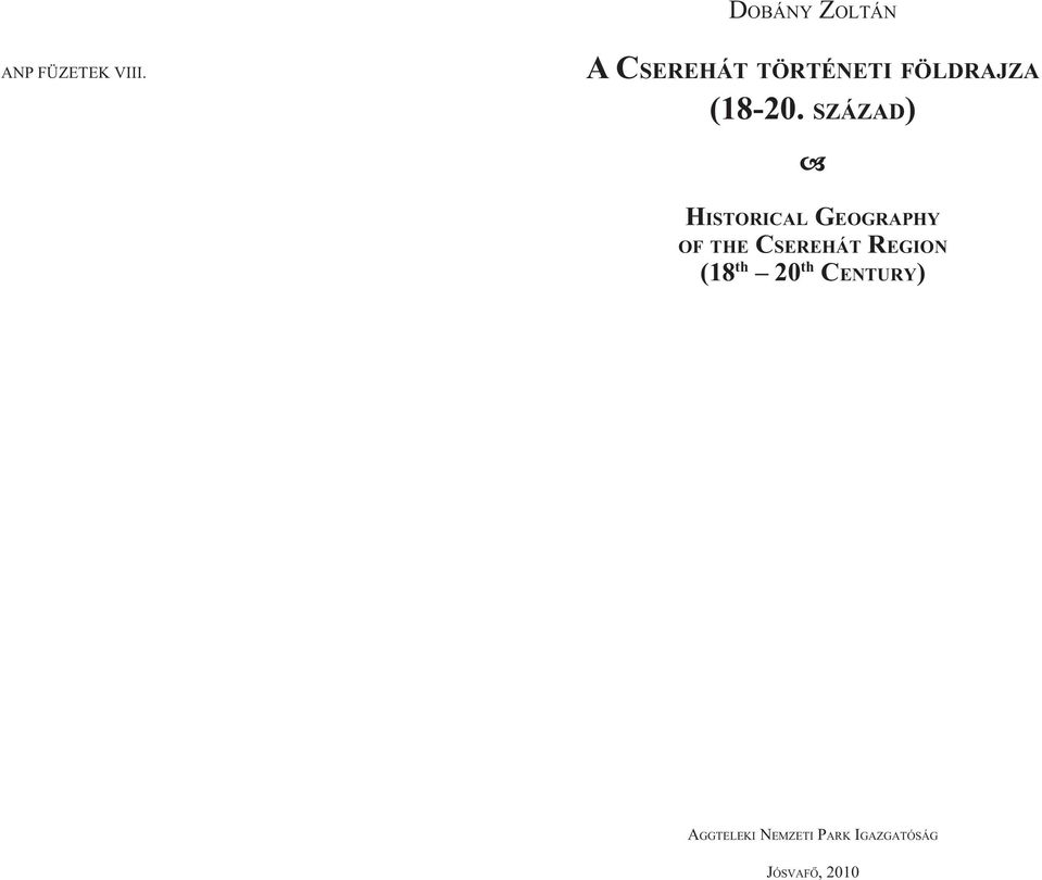 SZÁZAD) HISTORICAL GEOGRAPHY OF THE CSEREHÁT