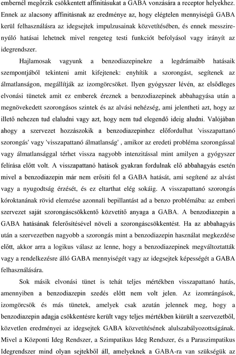 testi funkciót befolyásol vagy irányít az idegrendszer.