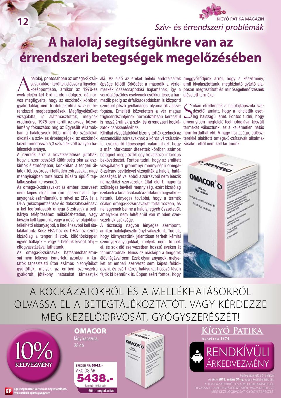 Megfigyelésüket vizsgálattal is alátámasztották, melynek eredménye 1975-ben került az orvosi közvélemény fókuszába: míg az Egyesült Államokban a halálozások több mint 40 százalékát okozták a szív- és