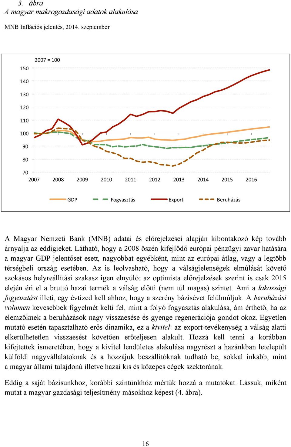 kibontakozó kép tovább árnyalja az eddigieket.