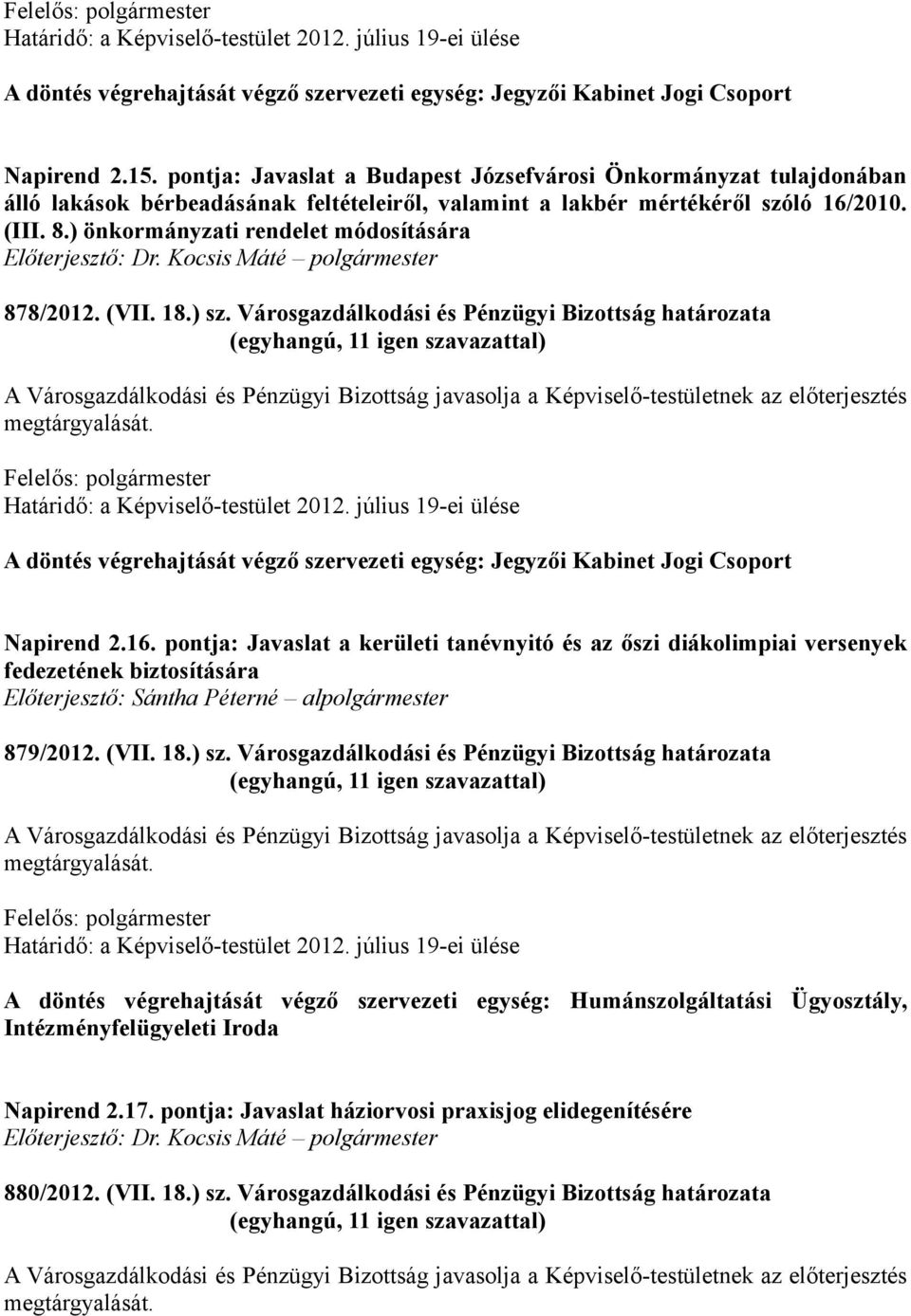 ) önkormányzati rendelet módosítására 878/2012. (VII. 18.) sz.