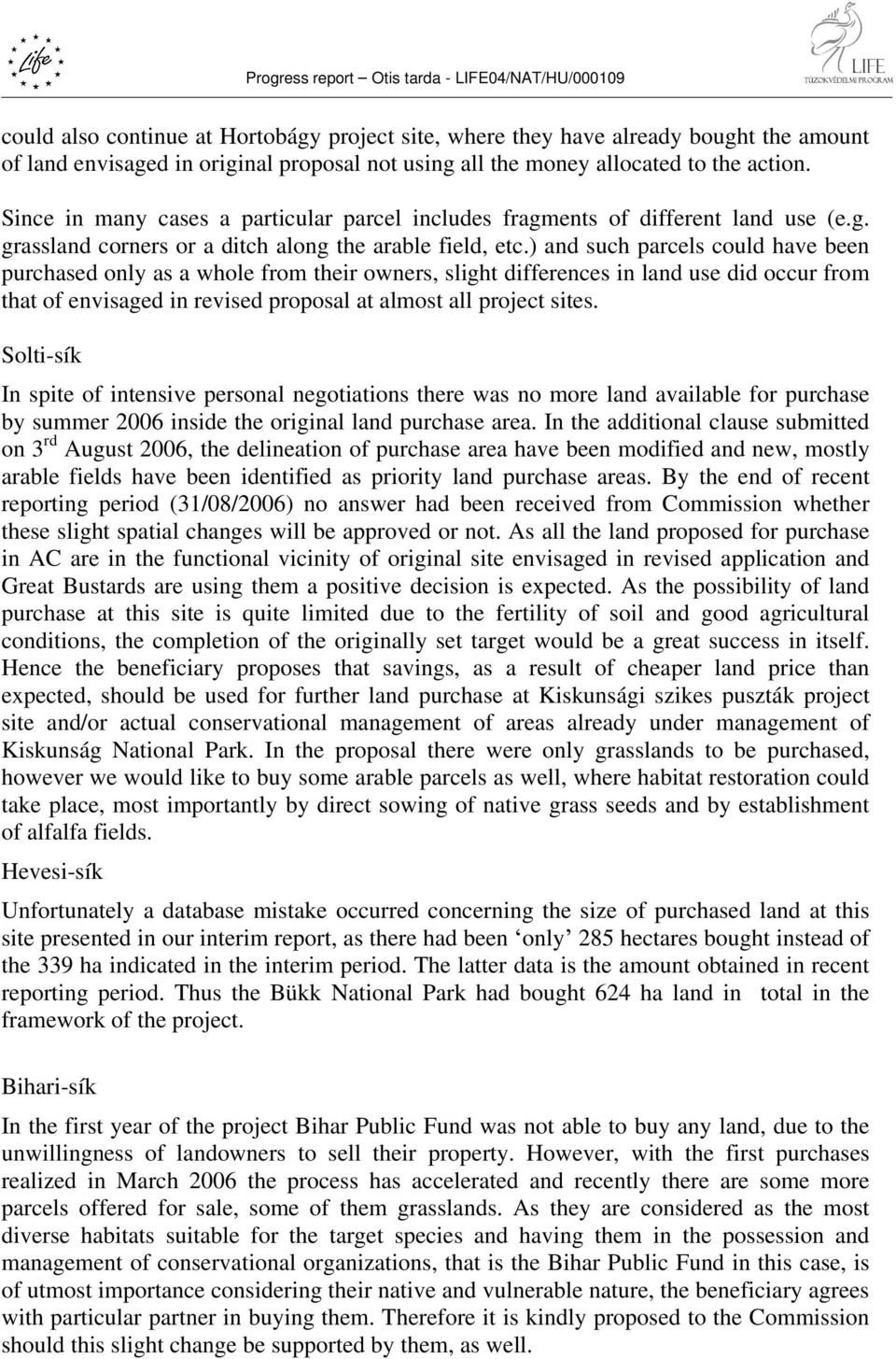 ) and such parcels could have been purchased only as a whole from their owners, slight differences in land use did occur from that of envisaged in revised proposal at almost all project sites.