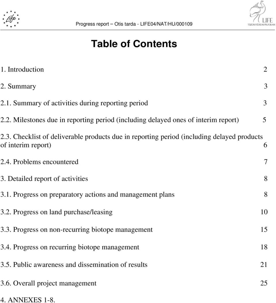 Detailed report of activities 8 3.1. Progress on preparatory actions and management plans 8 3.2. Progress on land purchase/leasing 10 3.3. Progress on non-recurring biotope management 15 3.