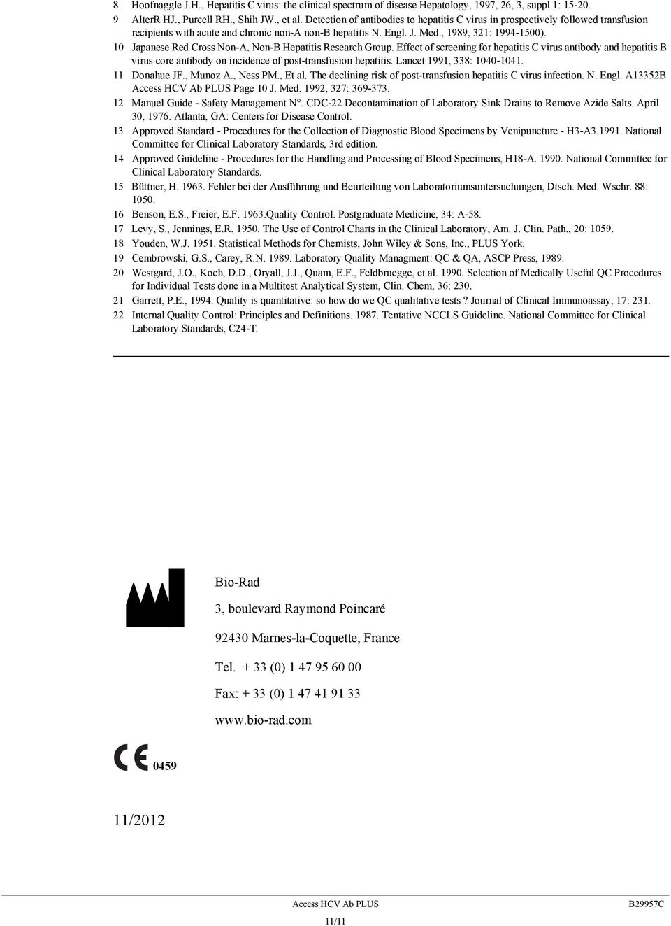 10 Japanese Red Cross Non-A, Non-B Hepatitis Research Group. Effect of screening for hepatitis C virus antibody and hepatitis B virus core antibody on incidence of post-transfusion hepatitis.