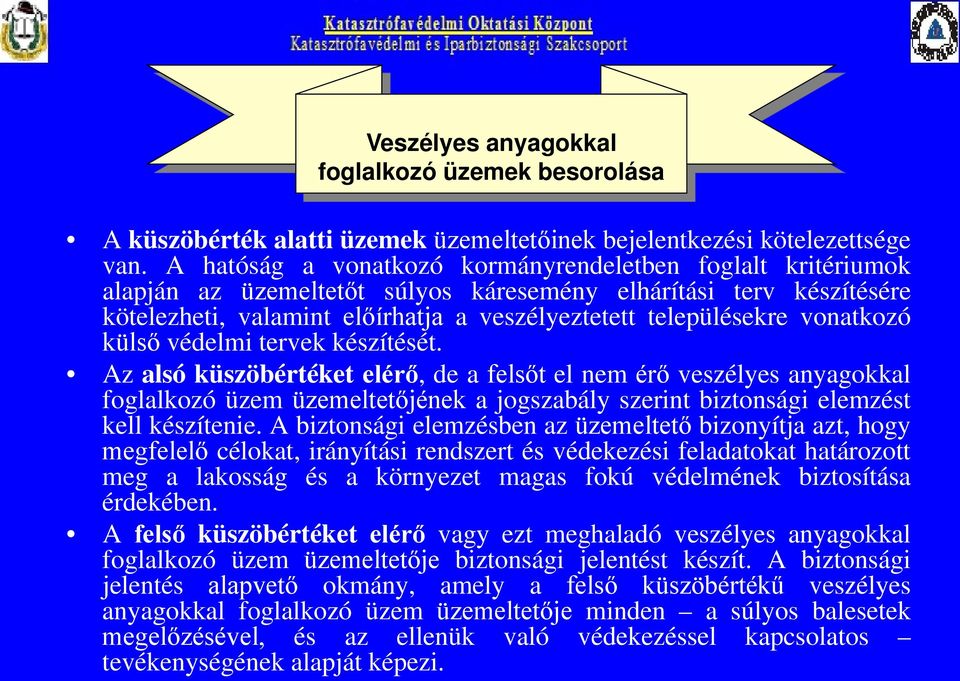 vonatkozó külső védelmi tervek készítését.