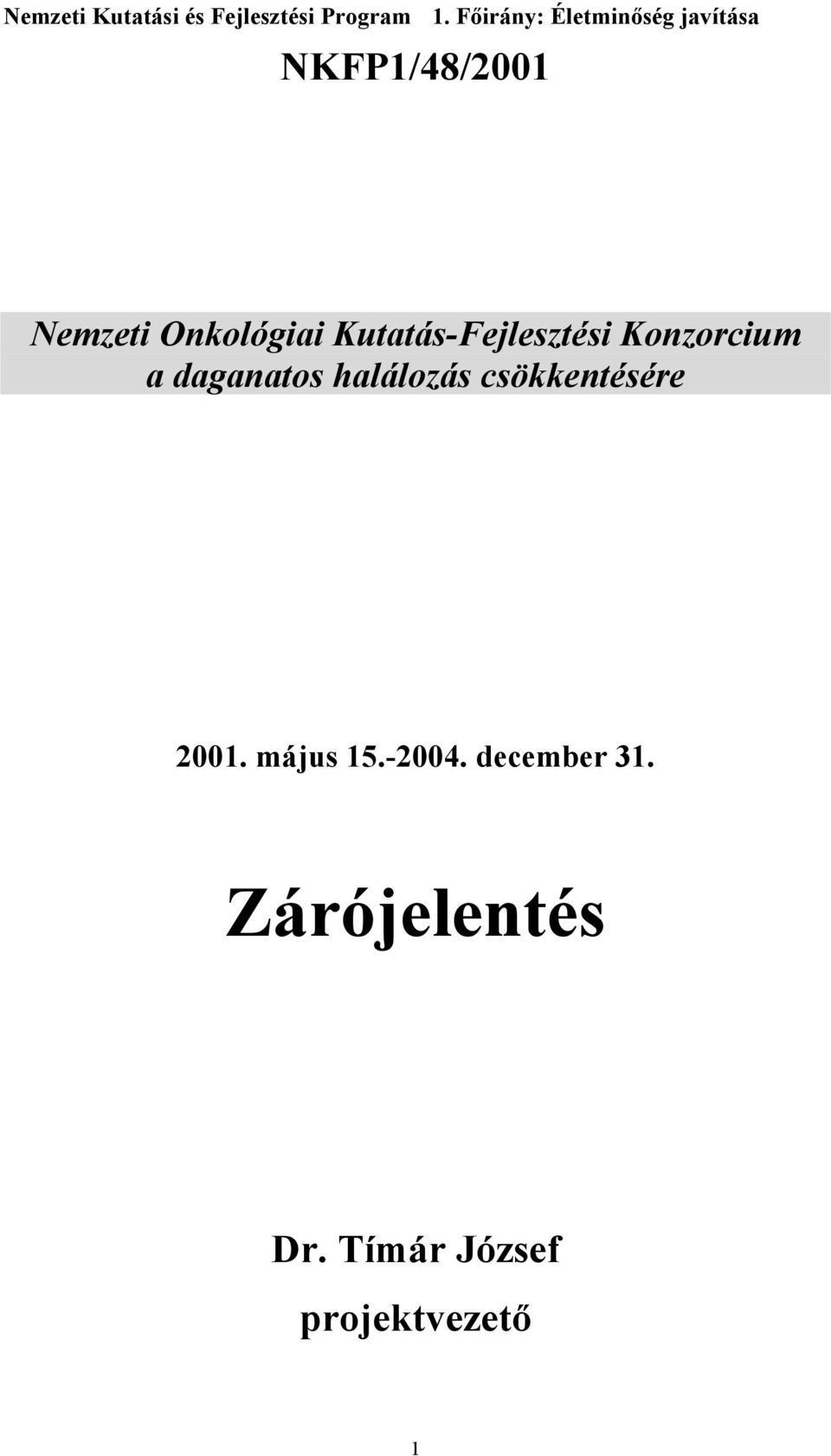 Kutatás-Fejlesztési Konzorcium a daganatos halálozás