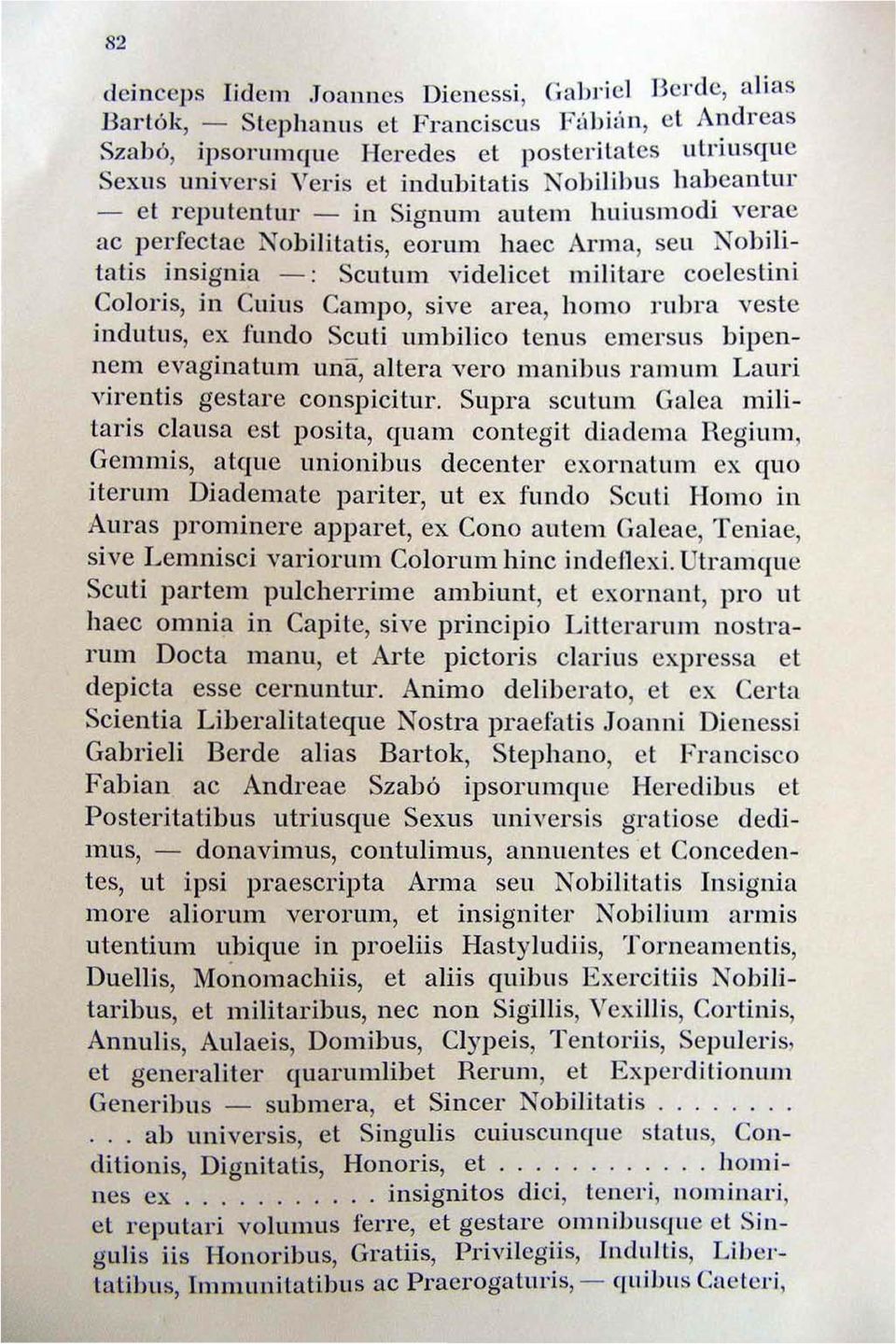 Coloris, jn Cuius Carllpo, sive area, homo rubra vesle indultis, ex fundo Scuti umbilico lenus emersus bipennenl evaginatulti una, altera vero Jllunibu s ralllllln Lauri virentis gestare conspicilur.