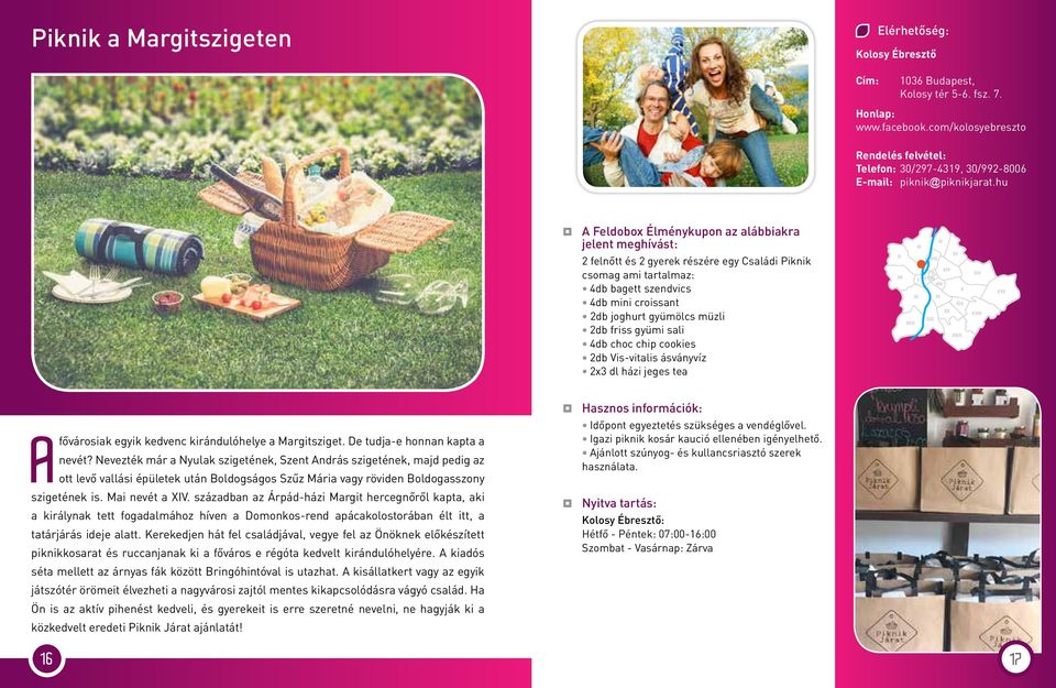 hu 2 felnőtt és 2 gyerek részére egy Családi Piknik csomag ami tartalmaz: 4db bagett szendvics 4db mini croissant 2db joghurt gyümölcs müzli 2db friss gyümi sali 4db choc chip cookies 2db Vis-vitalis