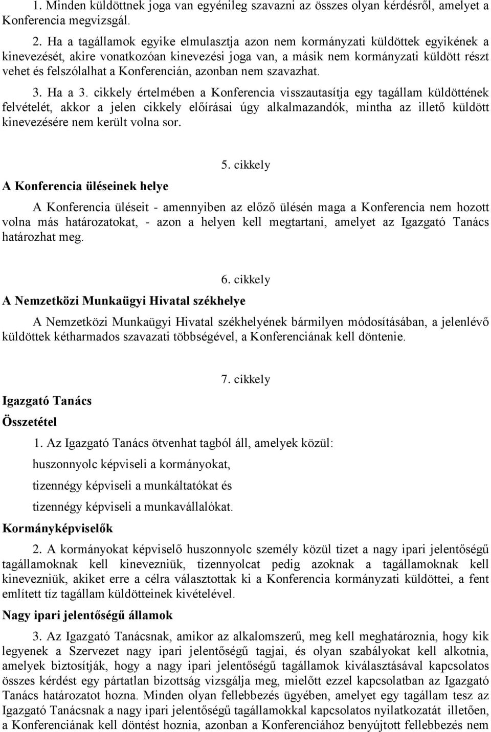 Konferencián, azonban nem szavazhat. 3. Ha a 3.