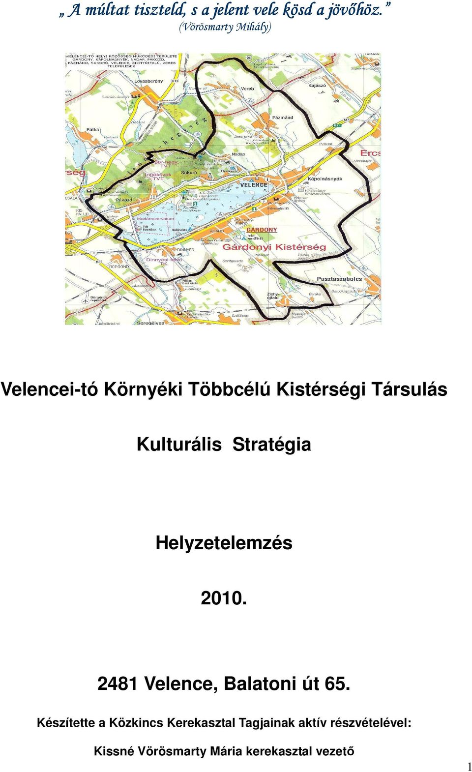 Kulturális Stratégia Helyzetelemzés 2010. 2481 Velence, Balatoni út 65.