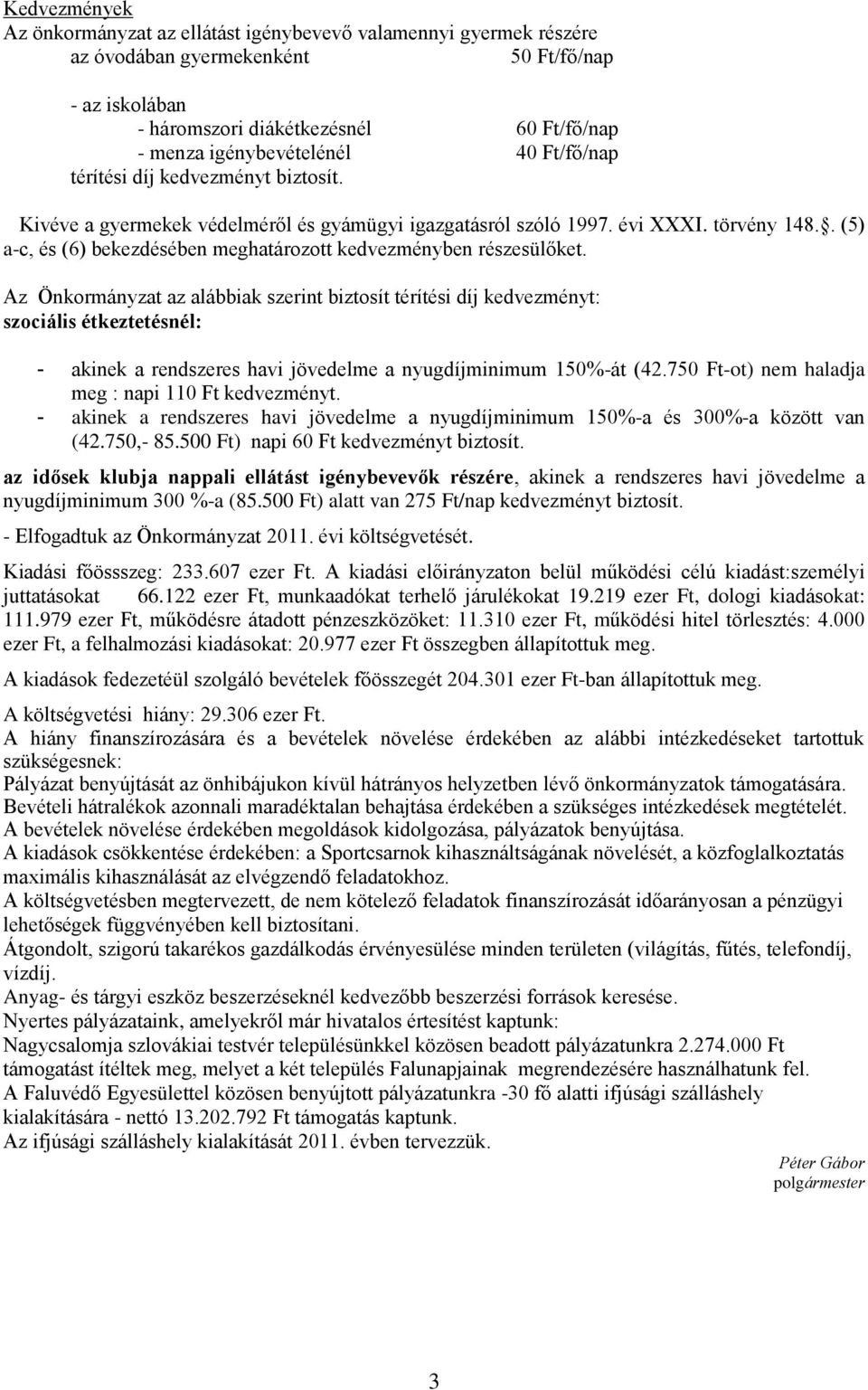 . (5) a-c, és (6) bekezdésében meghatározott kedvezményben részesülőket.