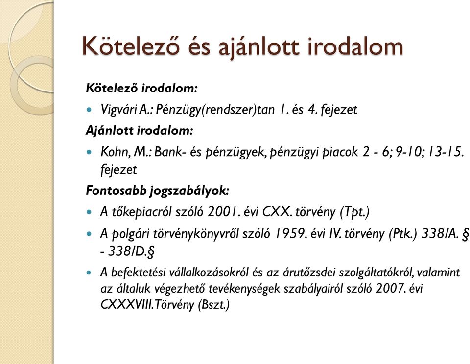 törvény (Tpt.) A polgári törvénykönyvről szóló 1959. évi IV. törvény (Ptk.) 338/A. - 338/D.