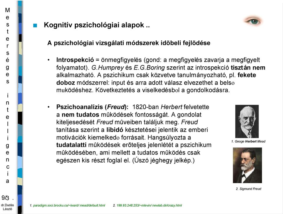 Pzhoíz (Fud): 1820-b Hb fv m udo mûködk fooáá. A odo kjd Fud mûvb ájuk m. Fud íá z bdó kz jk z mb mováók kmkdo foá.