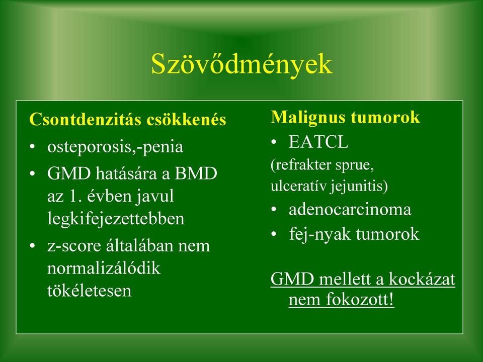 évben javul legkifejezettebben z-score általában nem normalizálódik