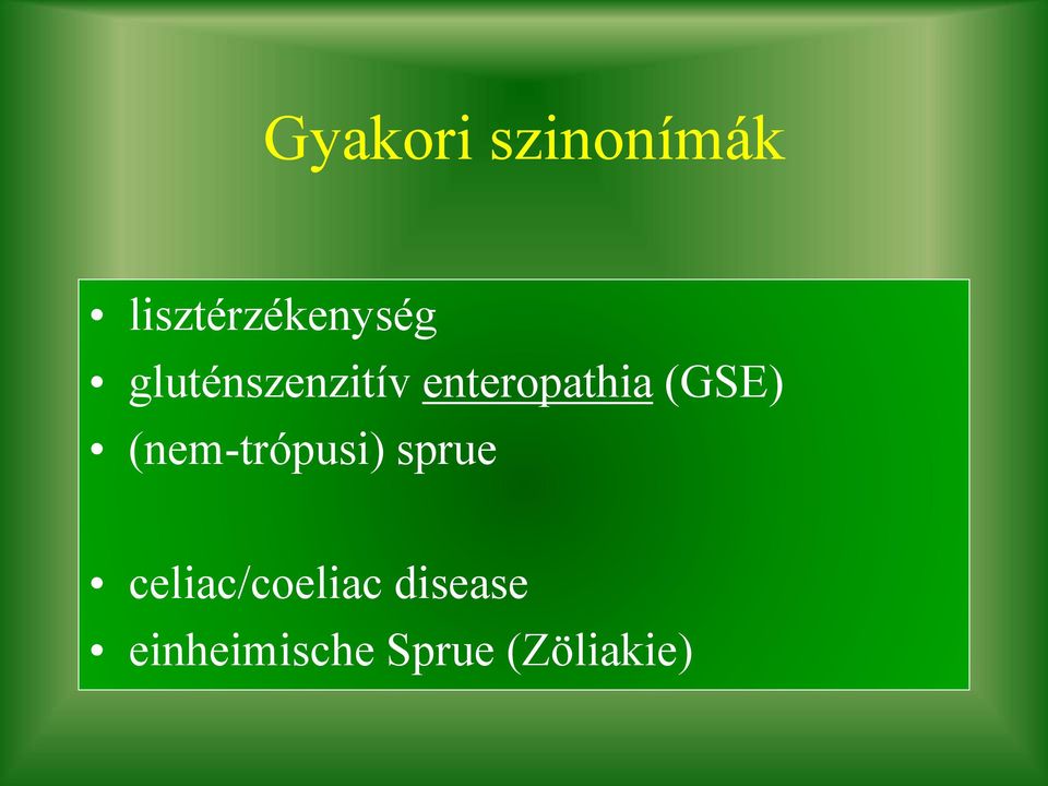 (nem-trópusi) sprue celiac/coeliac