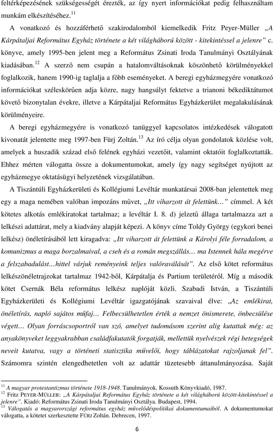 könyve, amely 1995-ben jelent meg a Református Zsinati Iroda Tanulmányi Osztályának kiadásában.