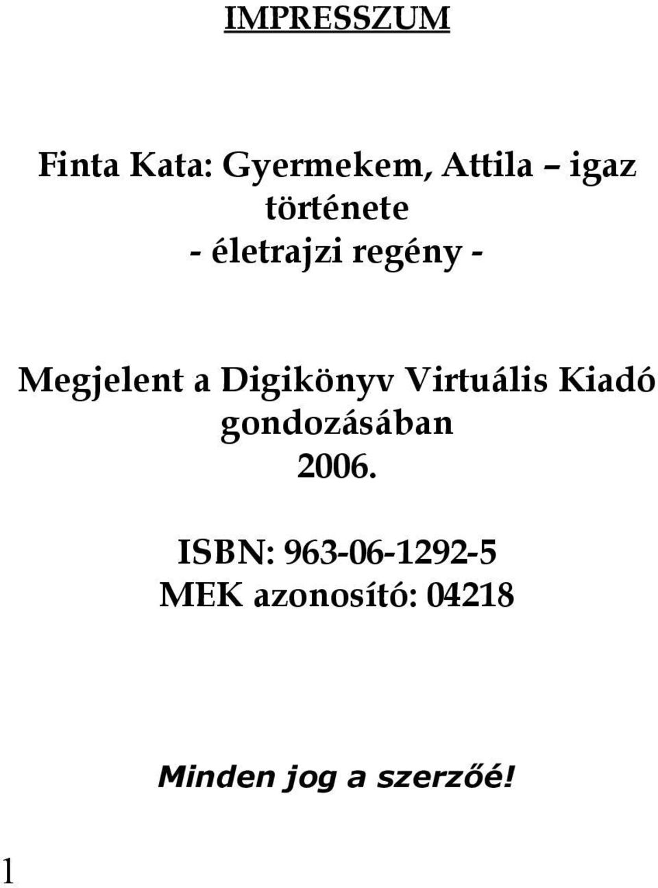 Digikönyv Virtuális Kiadó gondozásában 2006.