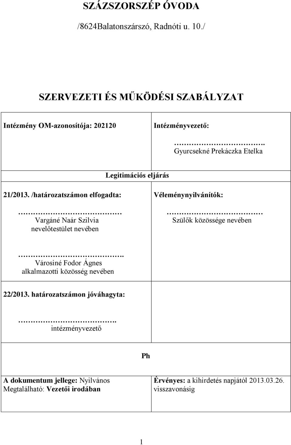 Gyurcsekné Prekáczka Etelka Legitimációs eljárás 21/2013.