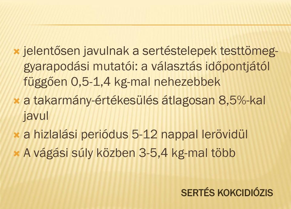 nehezebbek a takarmány-értékesülés átlagosan 8,5%-kal javul a