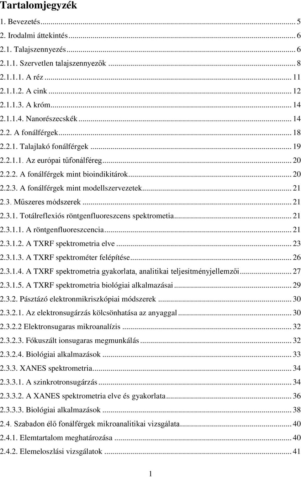 A fonálférgek mint modellszervezetek... 21 2.3. Műszeres módszerek... 21 2.3.1. Totálreflexiós röntgenfluoreszcens spektrometia... 21 2.3.1.1. A röntgenfluoreszcencia... 21 2.3.1.2. A TXRF spektrometria elve.