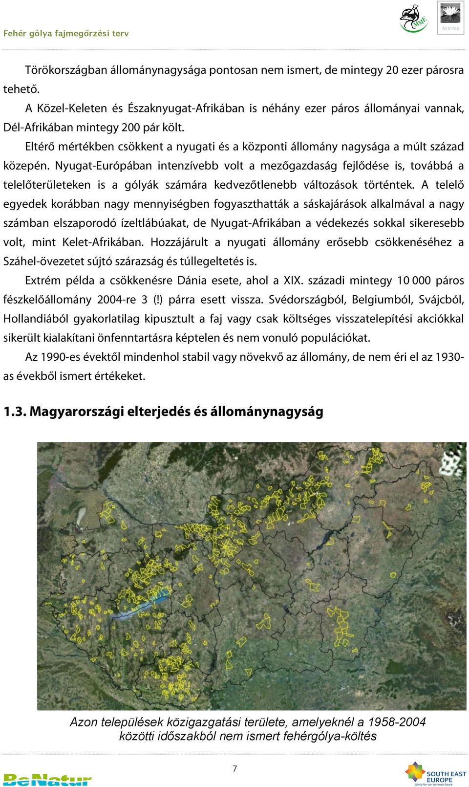 Eltérő mértékben csökkent a nyugati és a központi állomány nagysága a múlt század közepén.