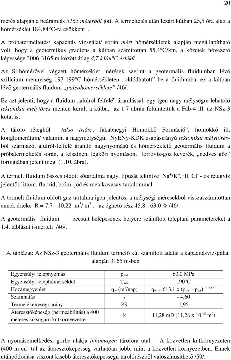 között átlag 4,7 kj/m C értékű.