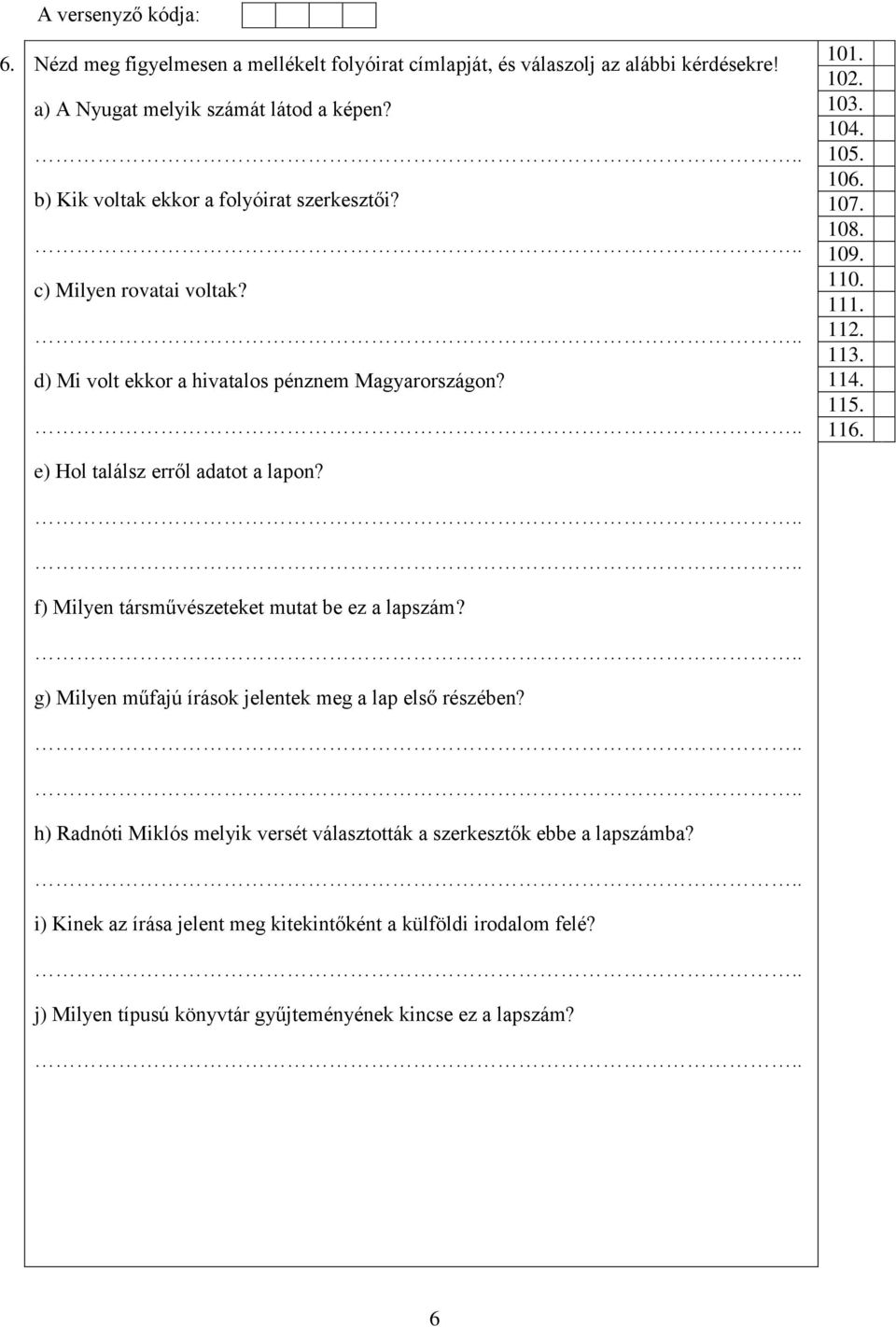 111. 112. 113. 114. 115. 116. e) Hol találsz erről adatot a lapon? f) Milyen társművészeteket mutat be ez a lapszám?