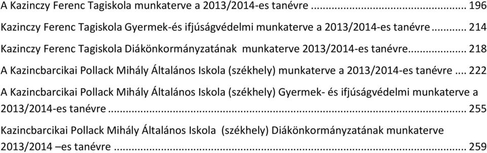 .. 214 Kazinczy Ferenc Tagiskola Diákönkormányzatának munkaterve 2013/2014-es tanévre.