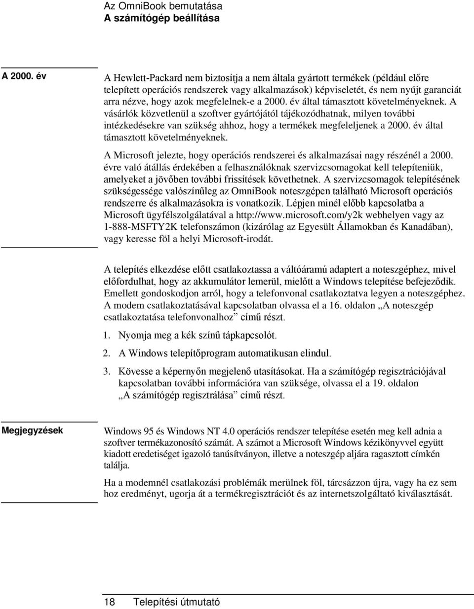 megfelelnek-e a 2000. év által támasztott követelményeknek.