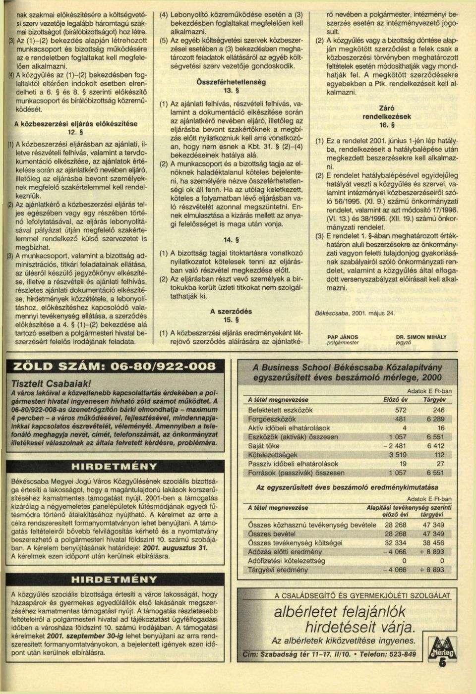 ) A közgyűlés az (1 )-(2) bekezdésben foglaltaktól eltérően indokolt esetben elrendelheti a 6. és 8. szerinti előkészítő munkacsoport és bírálóbizottság közreműködését.